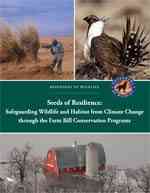 Seeds of Resilience: Safeguarding Wildlife and Habitat from Climate Change through the Farm Bill Conservation Programs